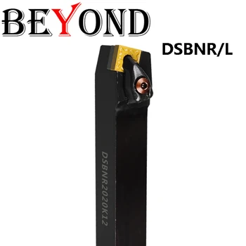 BEYOND DSBNR DSBNL DSBNR2020K12 DSBNR2525M12 Външни инструменти за струговане DSBNR3232012 DSBNR3232P19 пробивна лента CNC струг Кътър вложка