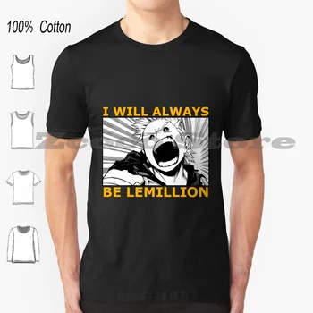 Винаги ще бъда Lemillion тениска 100% памук мъже жени персонализиран модел Boku No Hero Mha Bnha Lemillion Defiance I Will