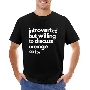 интровертен, но желаещ да обсъжда оранжеви котки. Тениска Къса тениска сладки върхове обикновени черни тениски мъже