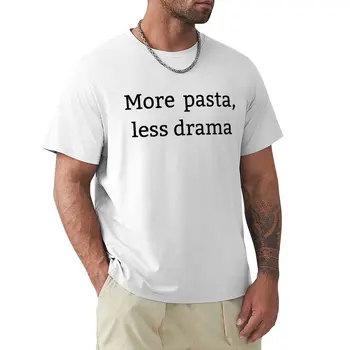 Повече паста, по-малко драма Тениска смешна тениска Тениска мъжка обикновена тениска